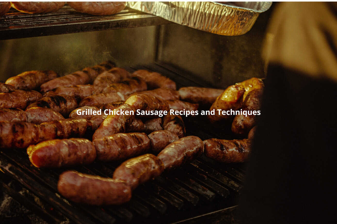Grilled Chicken Sausage: Fast, Juicy, Delicious 1 Chicken sausage on the grill never looked this good. Find out how to make it juicy, easy, and unforgettable.