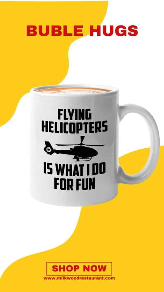 Bubble hugs helicopter pilot coffee mug 11oz white - flying helicopters is what i do - pilot sky fly runway copilot captain aviator heliport airplane