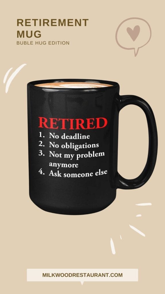 Bubble hugs retirement mug black 15oz - retired no deadline no obligations not my problem anymore - retired retirement coworkers employee boss