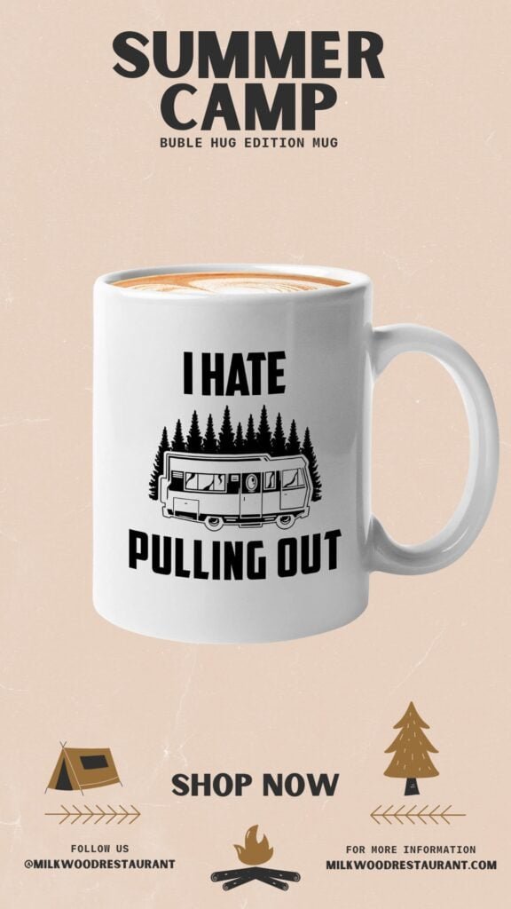 Bubble Hugs Adventurer Coffee Mug 11oz White - I Hate Pulling Out - Camping Lover Mountain Hiker Forest Woods Outdoor Activity Tent Mobile Journey Traveler Recreational Vehicle Adventurous, White