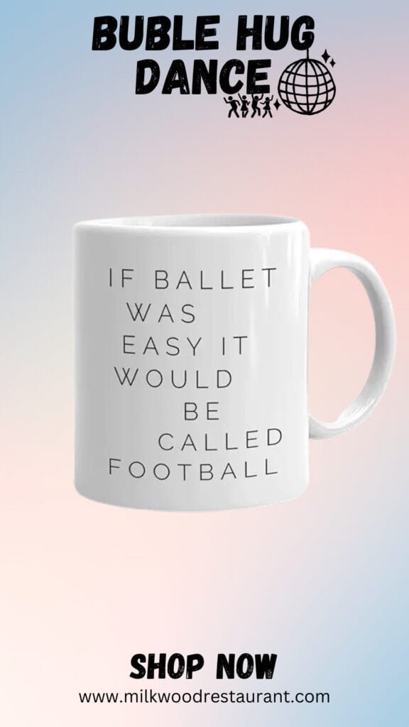 Ballet dance coffee mug ceramic novelty tea cup with funny quotes if ballet was easy it would be called football - dancing gift ideas for dancer ballerina ballet teacher woman lady girls - 11 oz