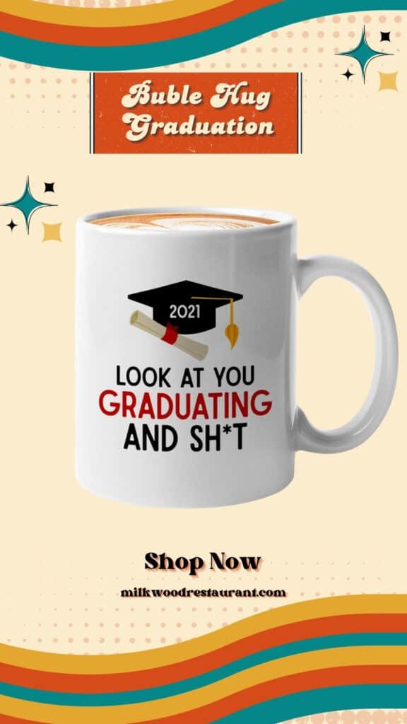 Bubble hugs graduation coffee mug - look at you graduating and sht - student school college degree phd doctorate graduate grad doctor senior 11oz white