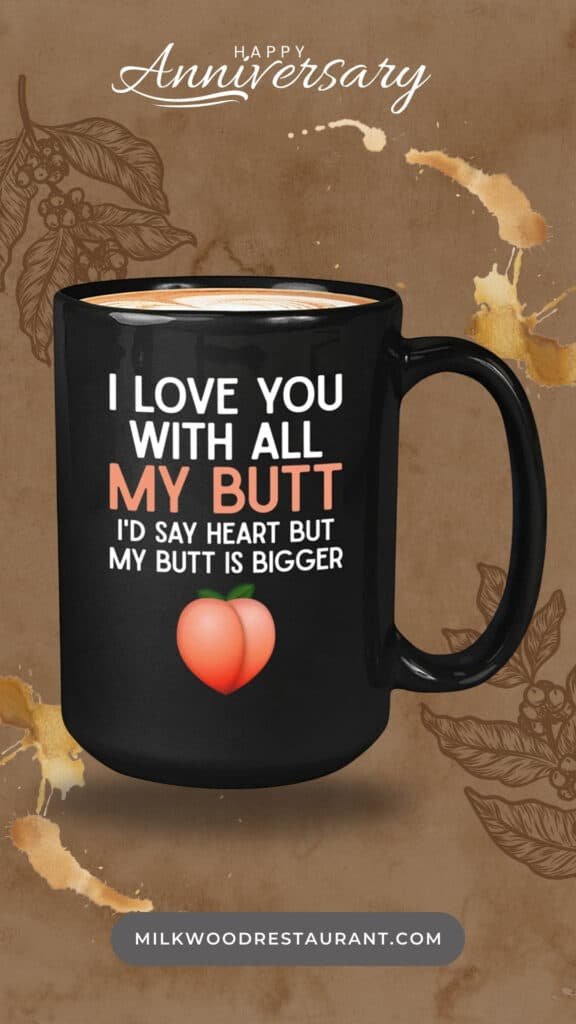 Anniversary coffee mug - i love you with all my butt - sarcasm wedding marriage

note: products with electrical plugs are designed for use in the us. Outlets and voltage differ internationally and this product may require an adapter or converter for use in your destination. Please check compatibility before purchasing.