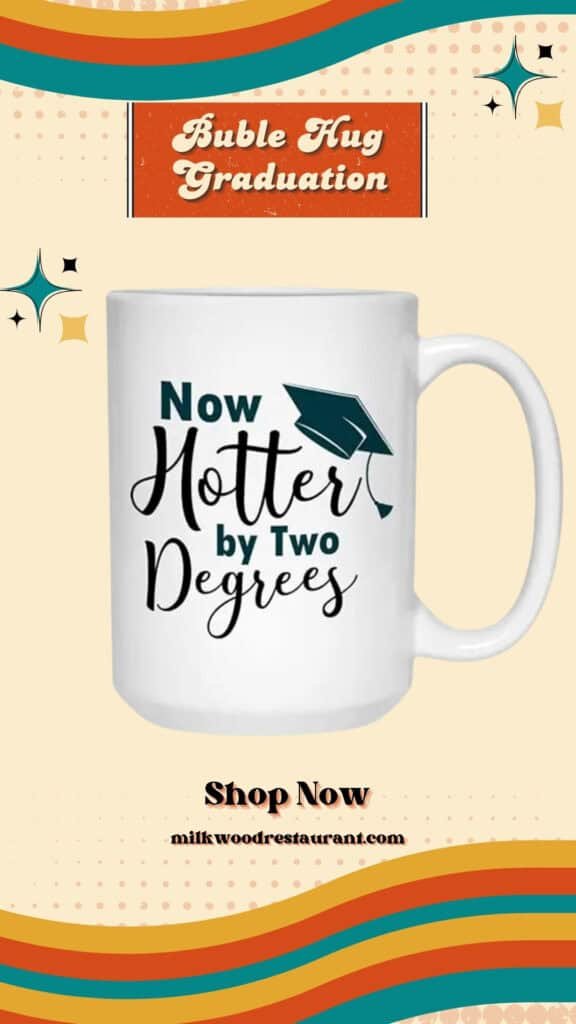 Graduation coffee mug 15 oz, now hotter by two degrees appreciation congratulation gift idea for graduate college master phd doctor degree, white