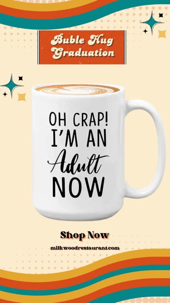 Bubble hugs graduation coffee mug - oh crap i'm an adult now -graduation humorous best friend cool things college students sarcasm motivational quote 15oz white