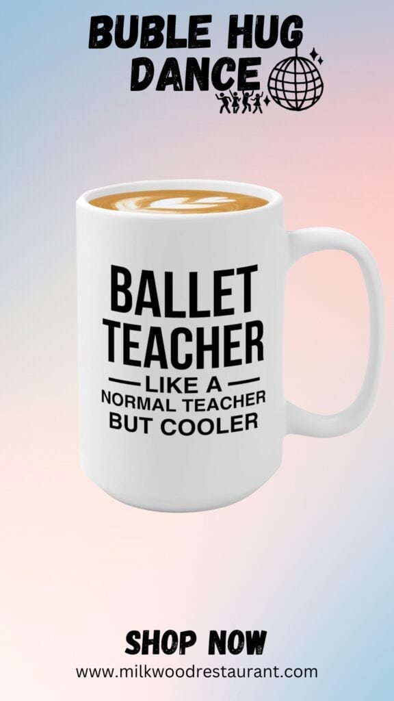 Teacher coffee mug 15oz white -ballet teacher - teacher gift teacher appreciation week gift teacher thank you gift teachers day proud teacher